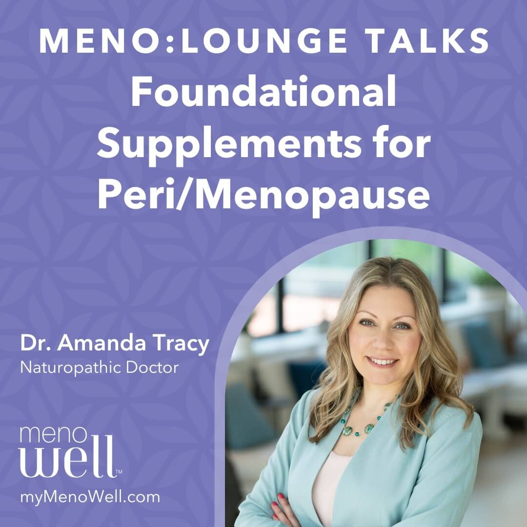 Foundational Supplements for Peri and Post Menopause with Dr. Amanda Tracy- Transcript from MenoLounge