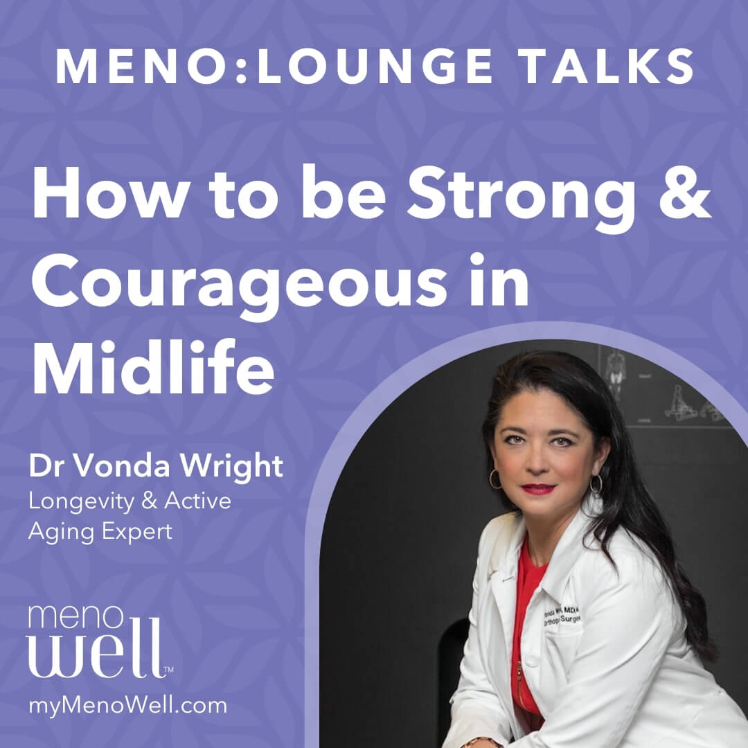 Strong and Courageous with Dr. Vonda Wright on the MenoLounge- A Transcript